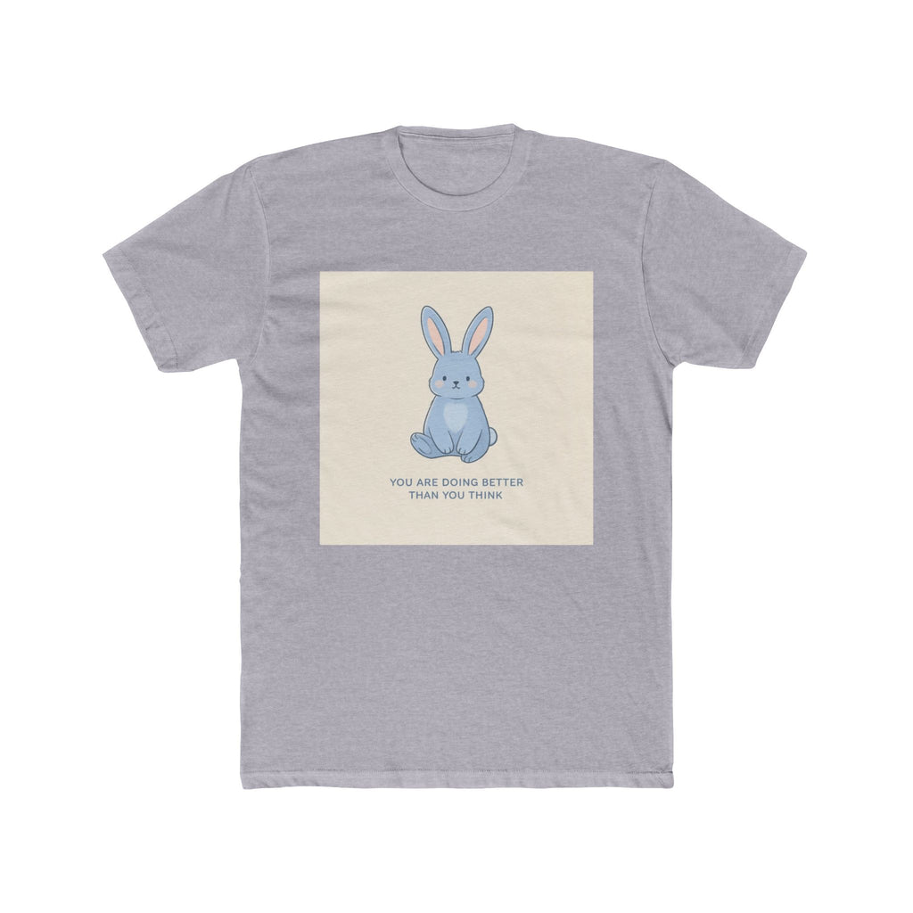 YOU ARE DOING BETTER THAN YOU THINK Unisex Tee