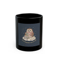 Owl Black Mug 11oz – You Are Doing Better Than You Think