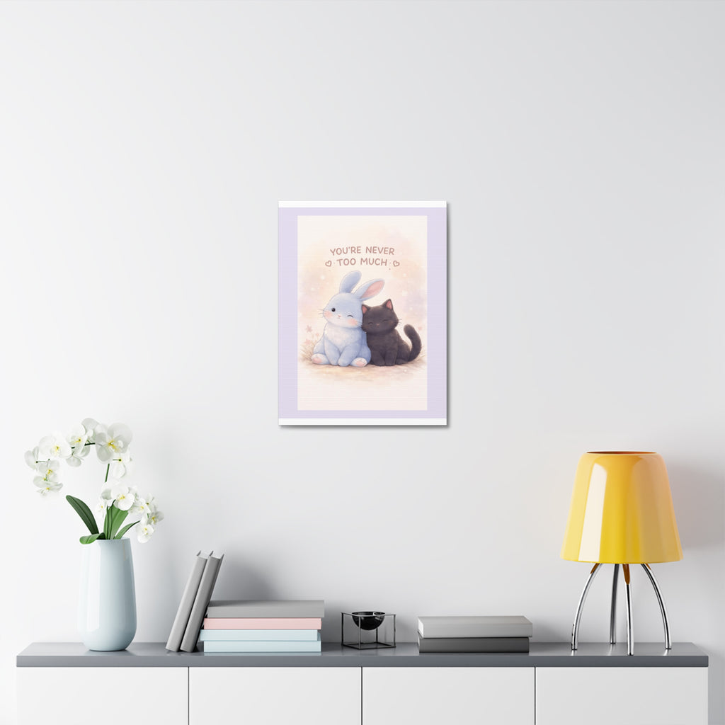 "YOU'RE NEVER TOO MUCH" Black Cat Canvas | College Girl Gift | Fashion | KayKay Classics