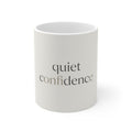 quiet confidence Mug 11oz