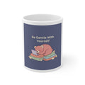 Bear Mug 11oz – Be Gentle With Yourself