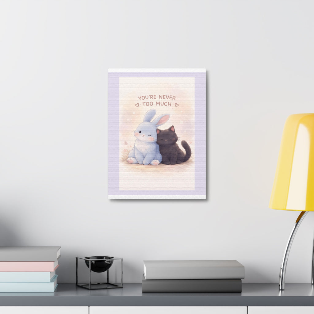 "YOU'RE NEVER TOO MUCH" Black Cat Canvas | College Girl Gift | Fashion | KayKay Classics
