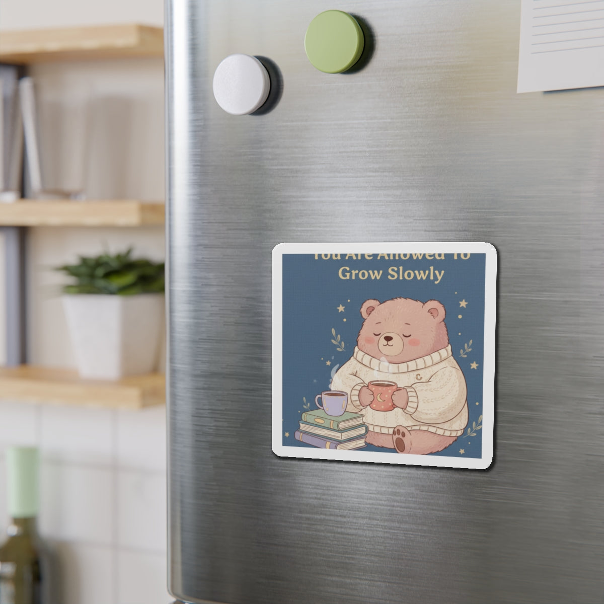 Bear Die-Cut Magnet – You Are Allowed to Grow Slowly