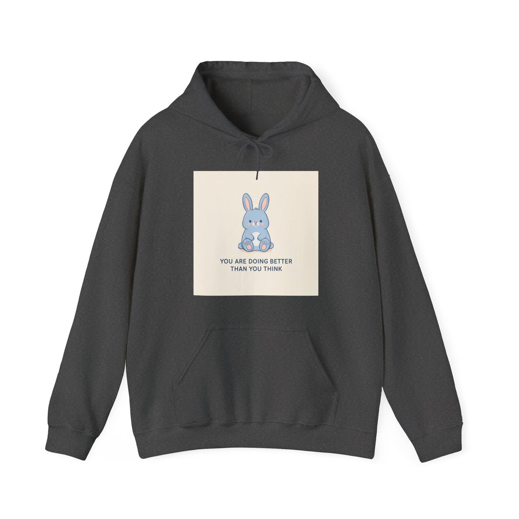 YOU ARE DOING BETTER THAN YOU THINK Hoodie