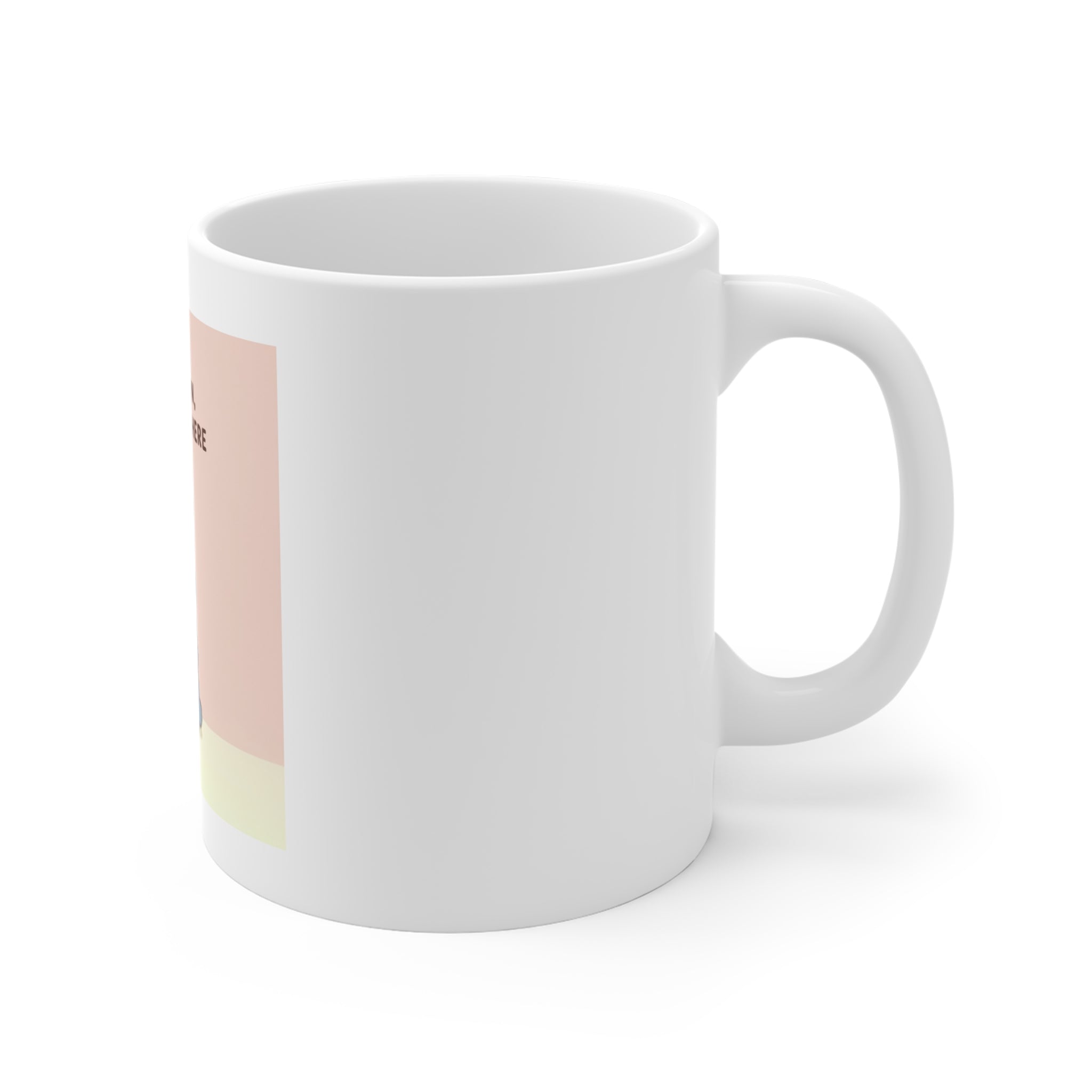 SLOW DOWN, YOURE SAFE HERE Mug 11oz