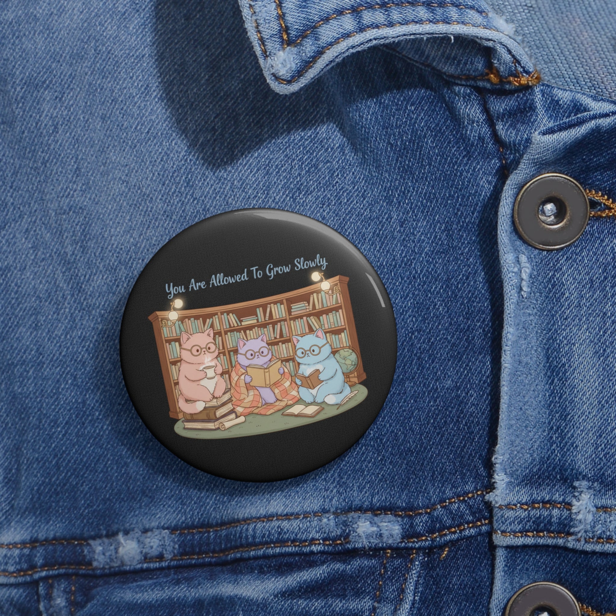 Cats With Glasses Pin Button – You Are Allowed to Grow Slowly