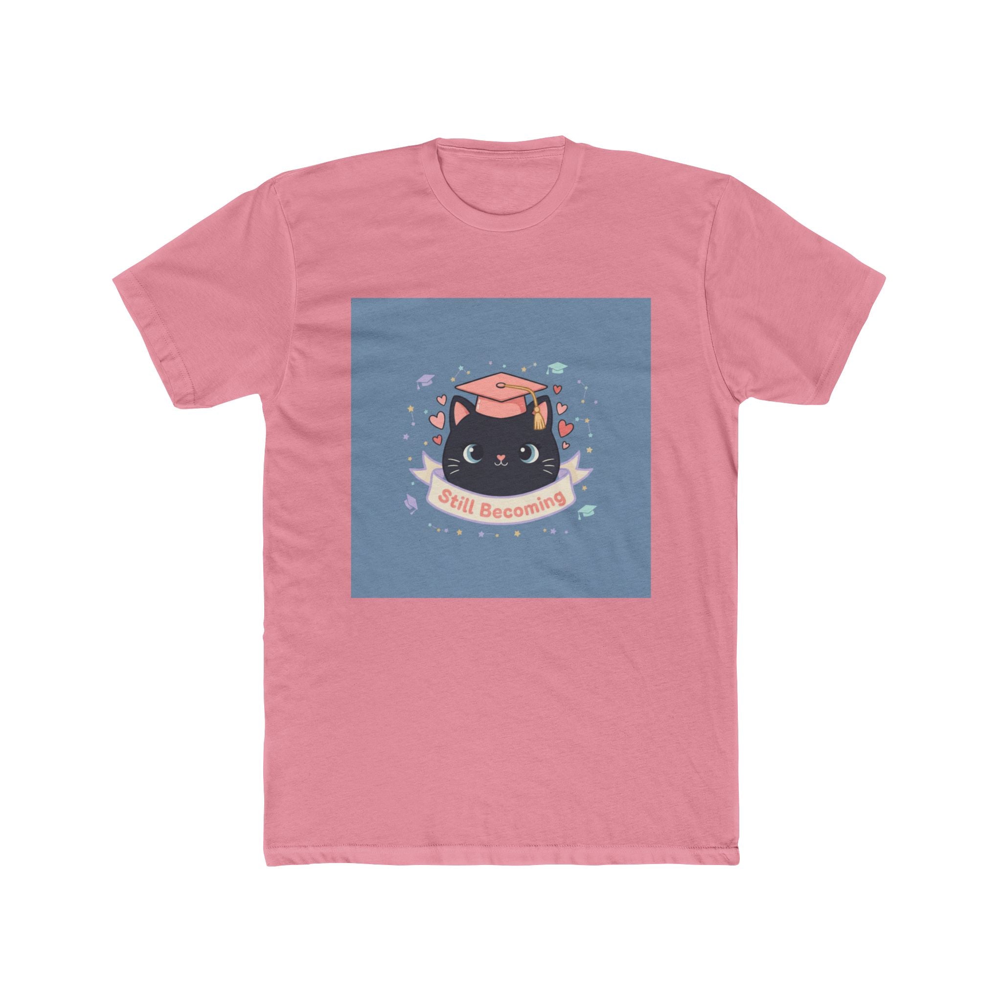 Still Becoming Unisex Tee