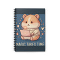 Hamster Spiral Notebook – Magic Takes Time