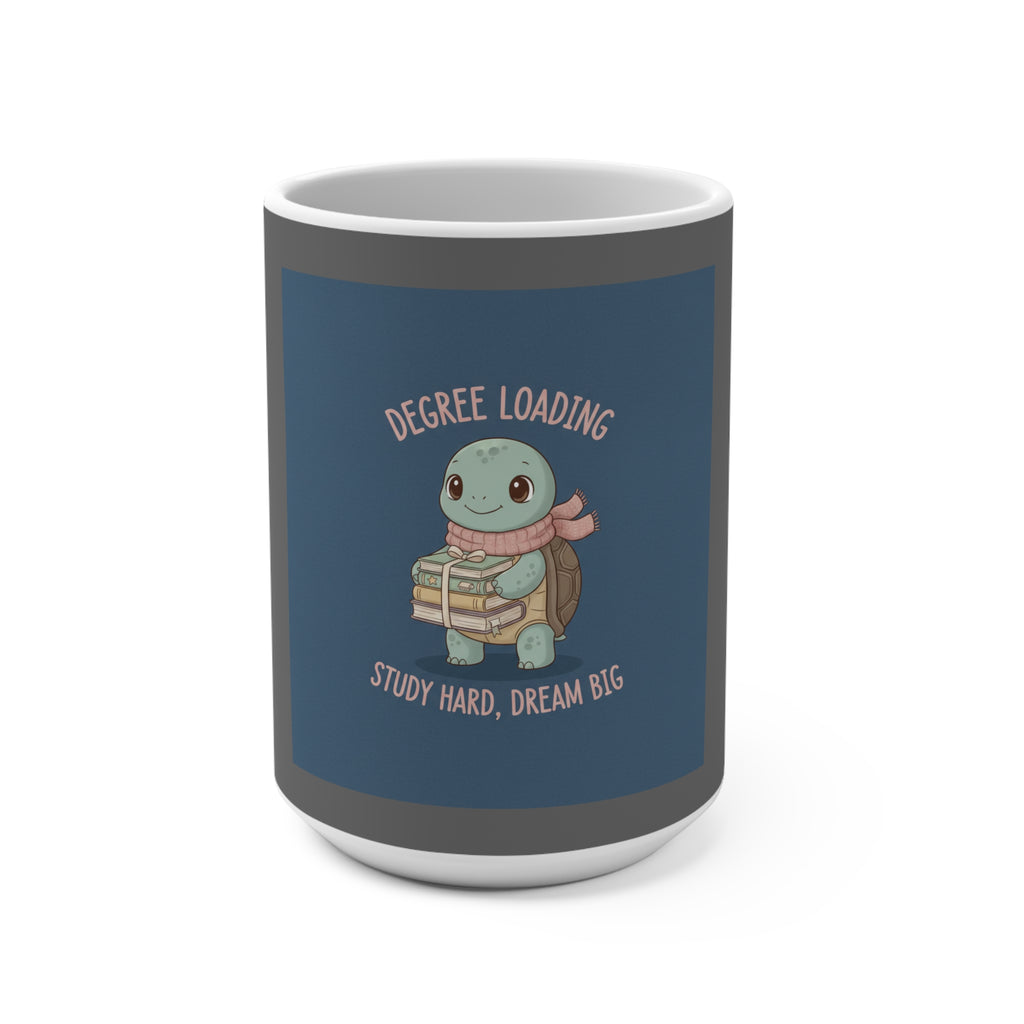 Turtle Mug 15oz – Degree Loading Study Hard, Dream Big