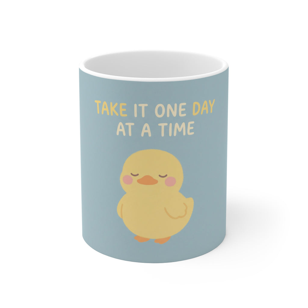 TAKE IT ONE DAY AT A TIME Duck Mug 11oz