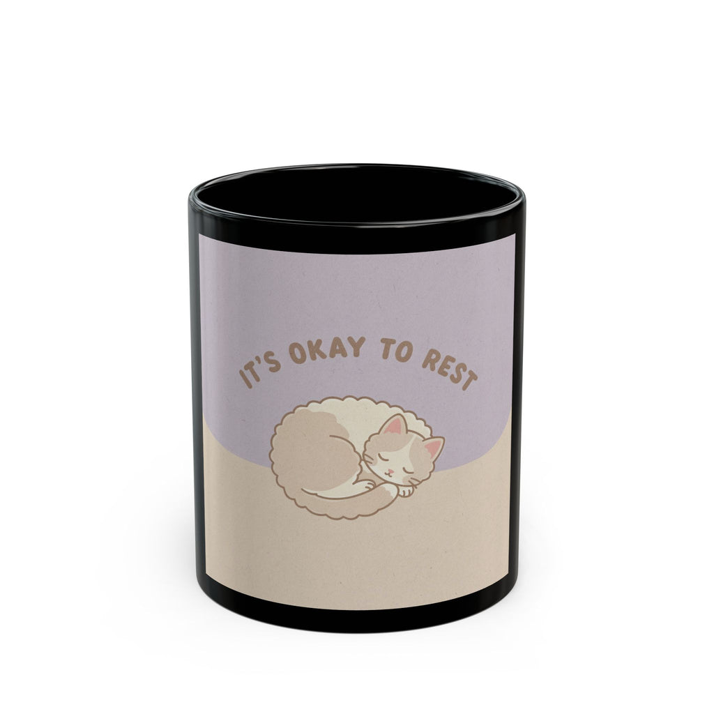 ITS OKAY TO REST Cat Black Mug 11oz
