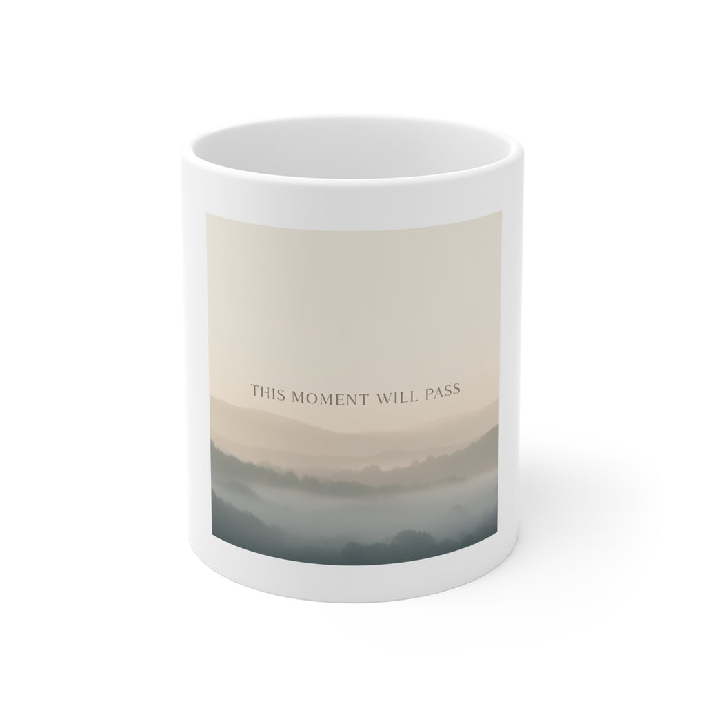 THIS MOMENT WILL PASS Mug 11oz