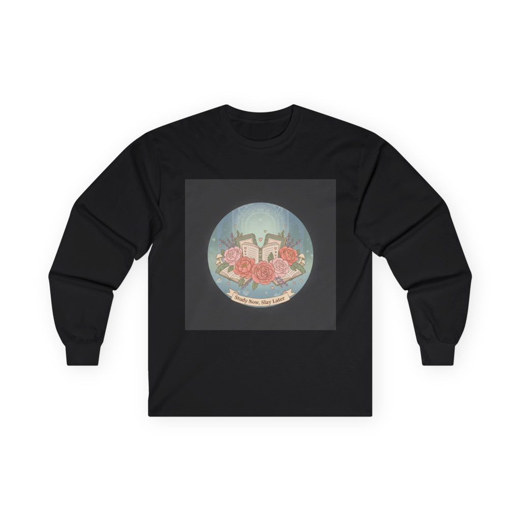 Study Now, Slay Later Long Sleeve Tee