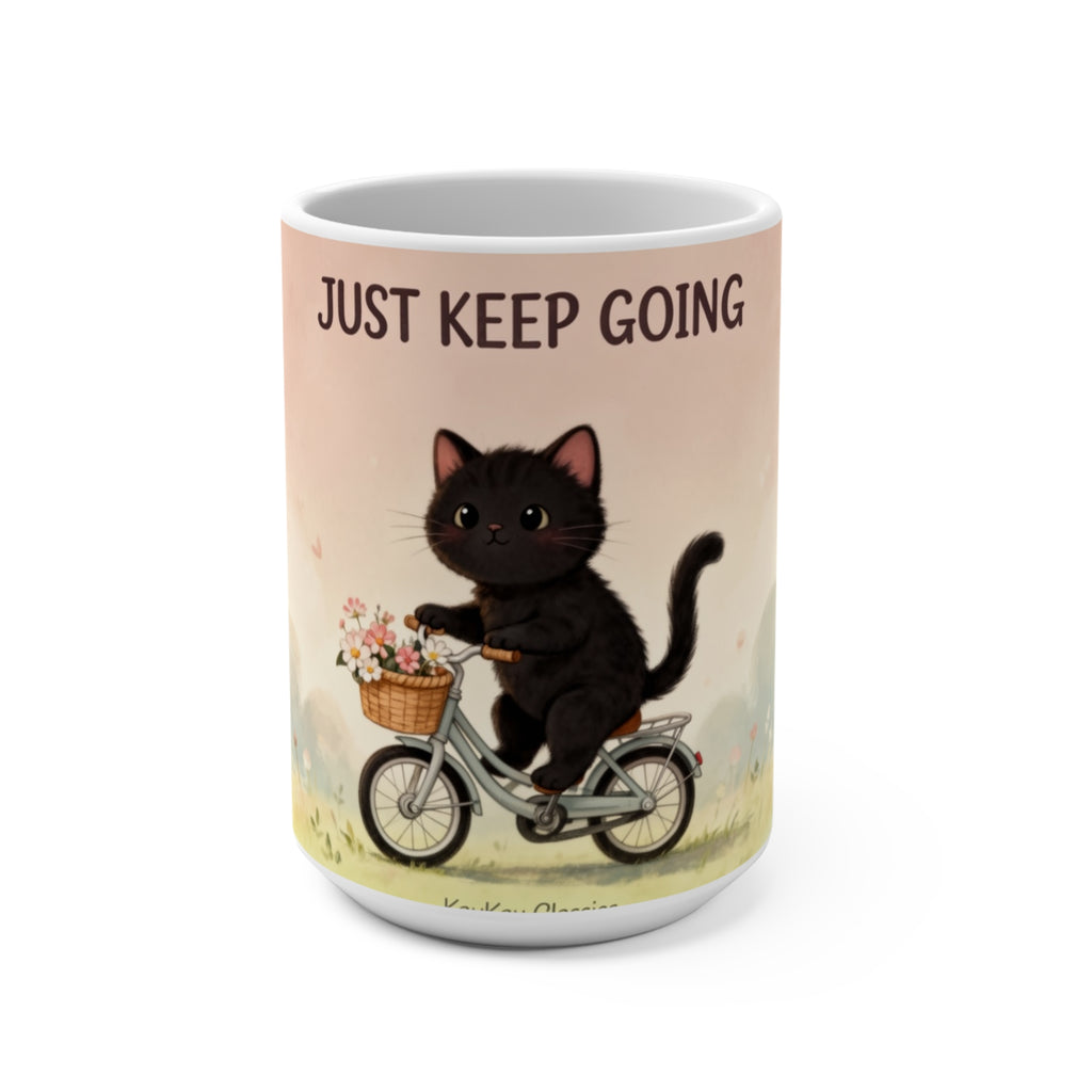 JUST KEEP GOING Cat Mug 15oz