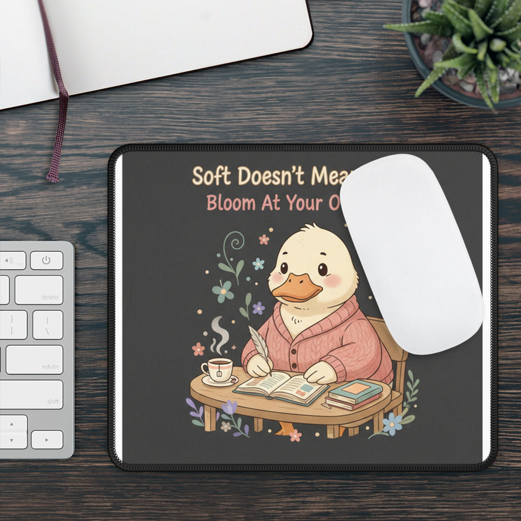 Duck In A Cardigan Mouse Pad – Soft Doesnt Mean Weak Bloom at Your Own