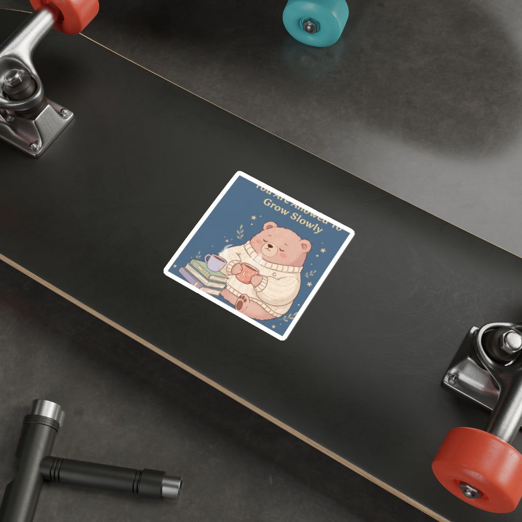 Bear Die-Cut Sticker – You Are Allowed to Grow Slowly