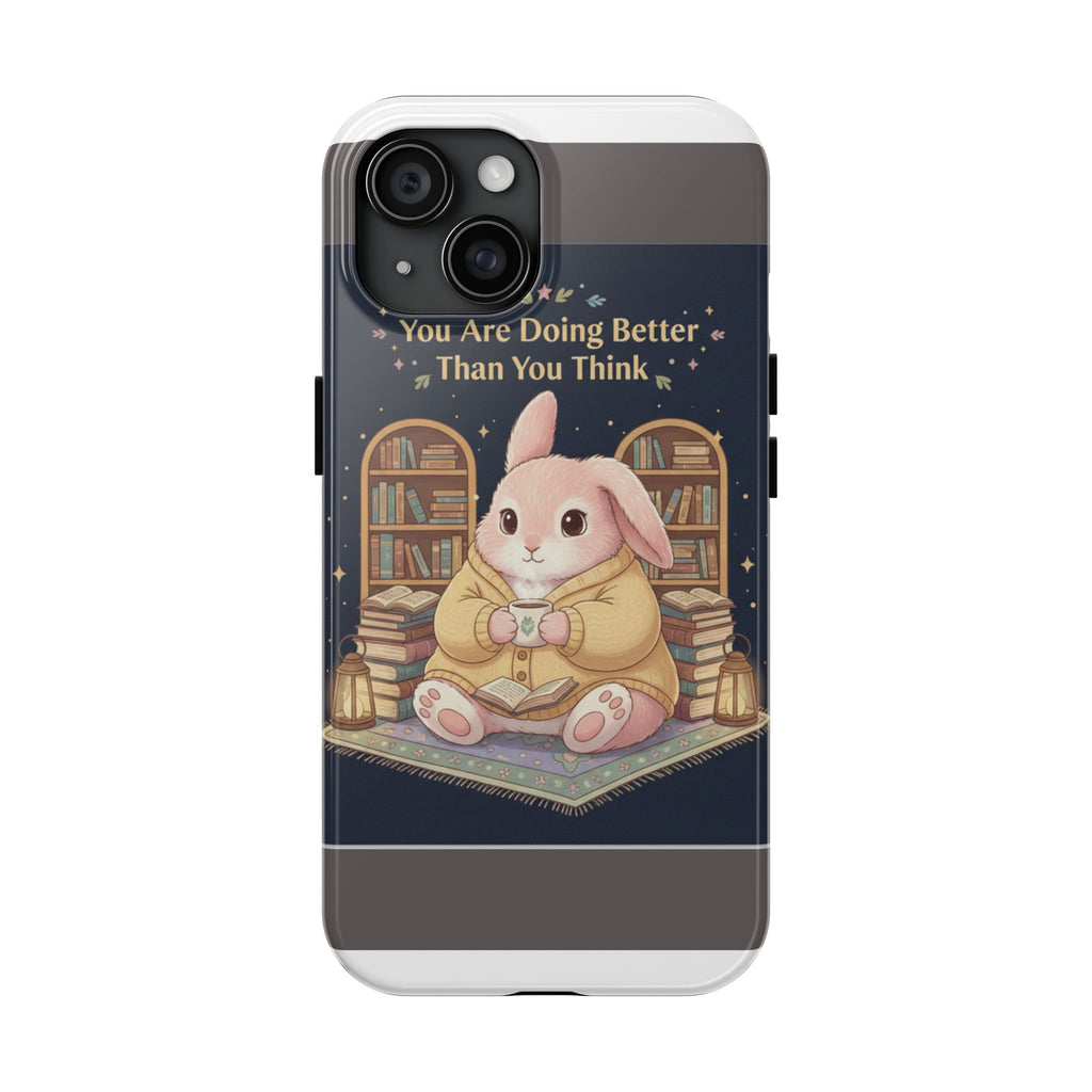 Bunny Tough Phone Case – You Are Doing Better Than You Think