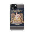Bunny Tough Phone Case – You Are Doing Better Than You Think