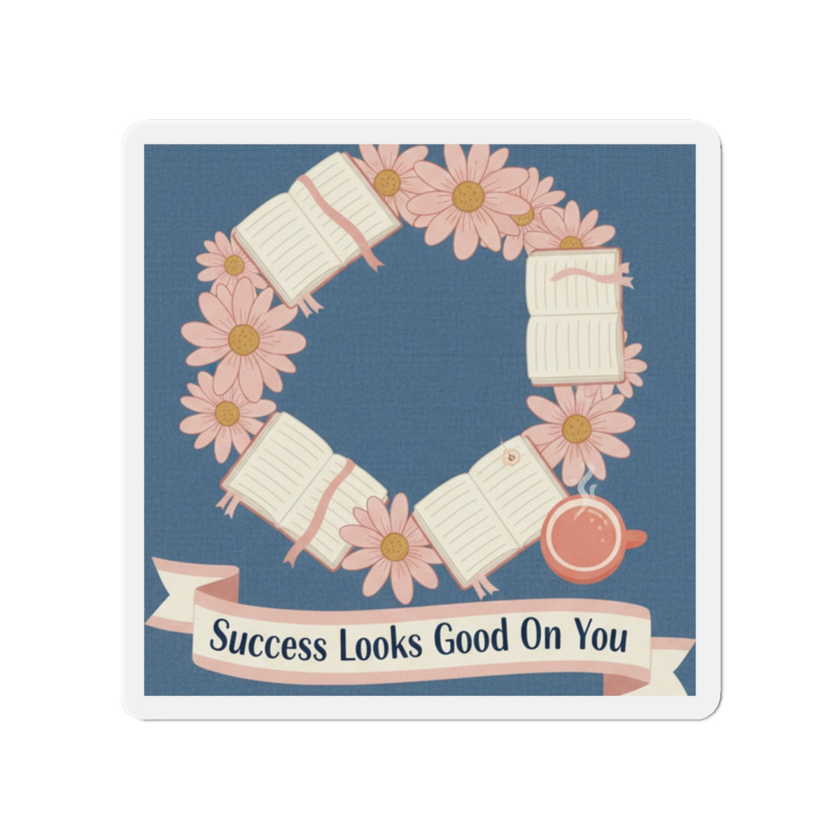 Daisies Die-Cut Magnet – Success Looks Good on You