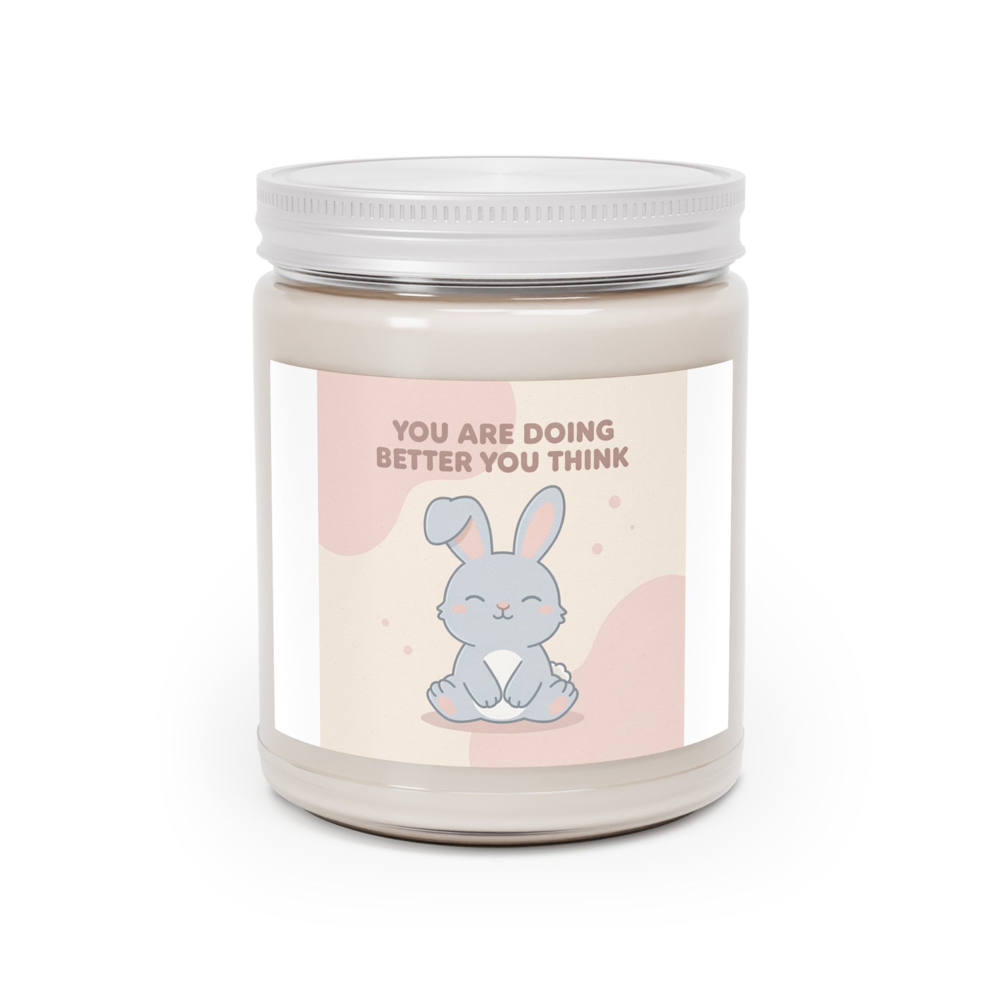 YOU ARE DOING BETTER YOU THINK Scented Candle