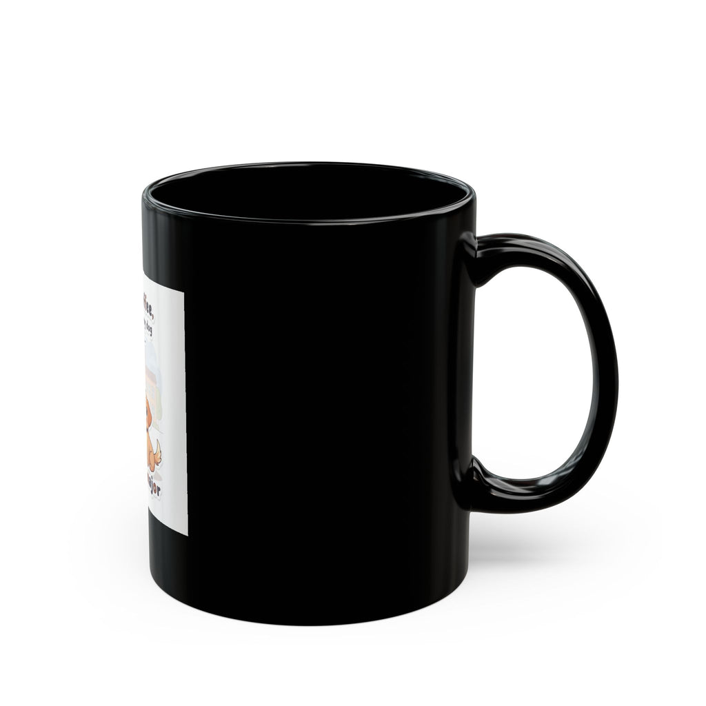 College, coffee, and my dog thats my major Black Mug