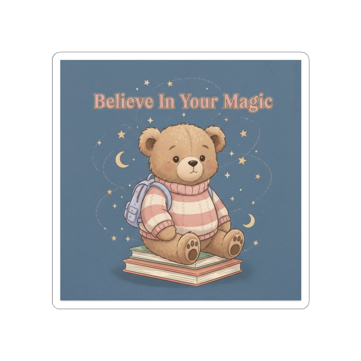 Bear Kiss-Cut Sticker – Believe in Your Magic