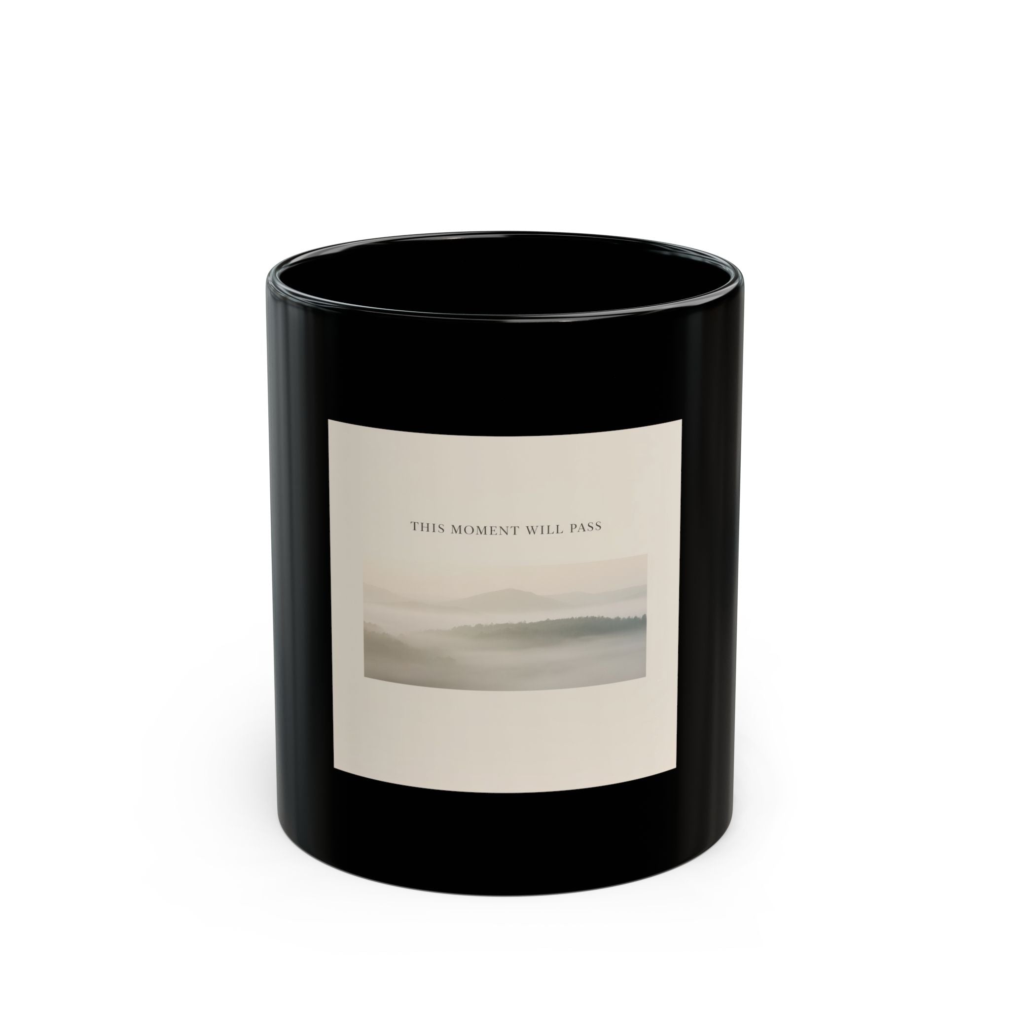 THIS MOMENT WILL PASS Black Mug 11oz