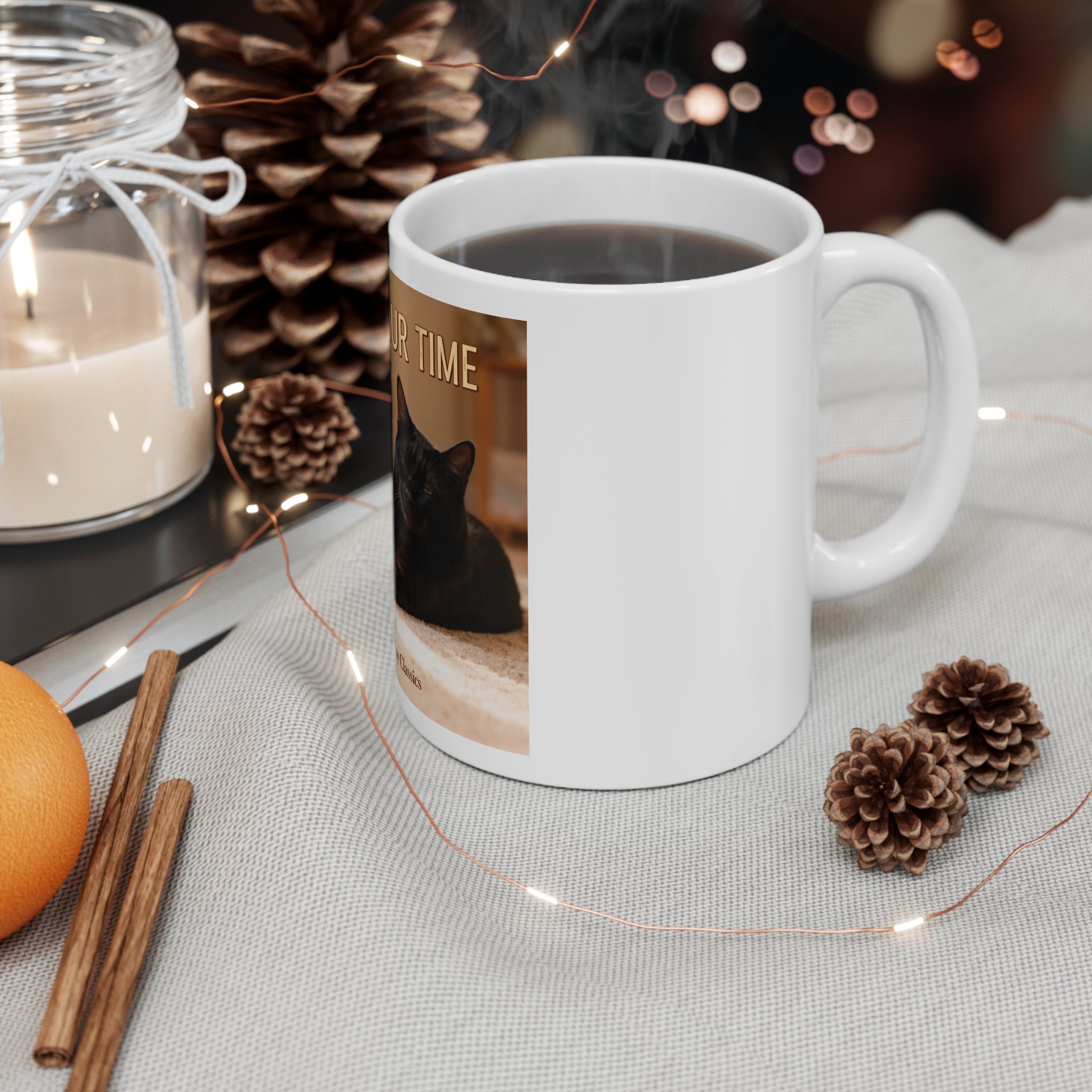 TAKE YOUR TIME Cat Mug 11oz