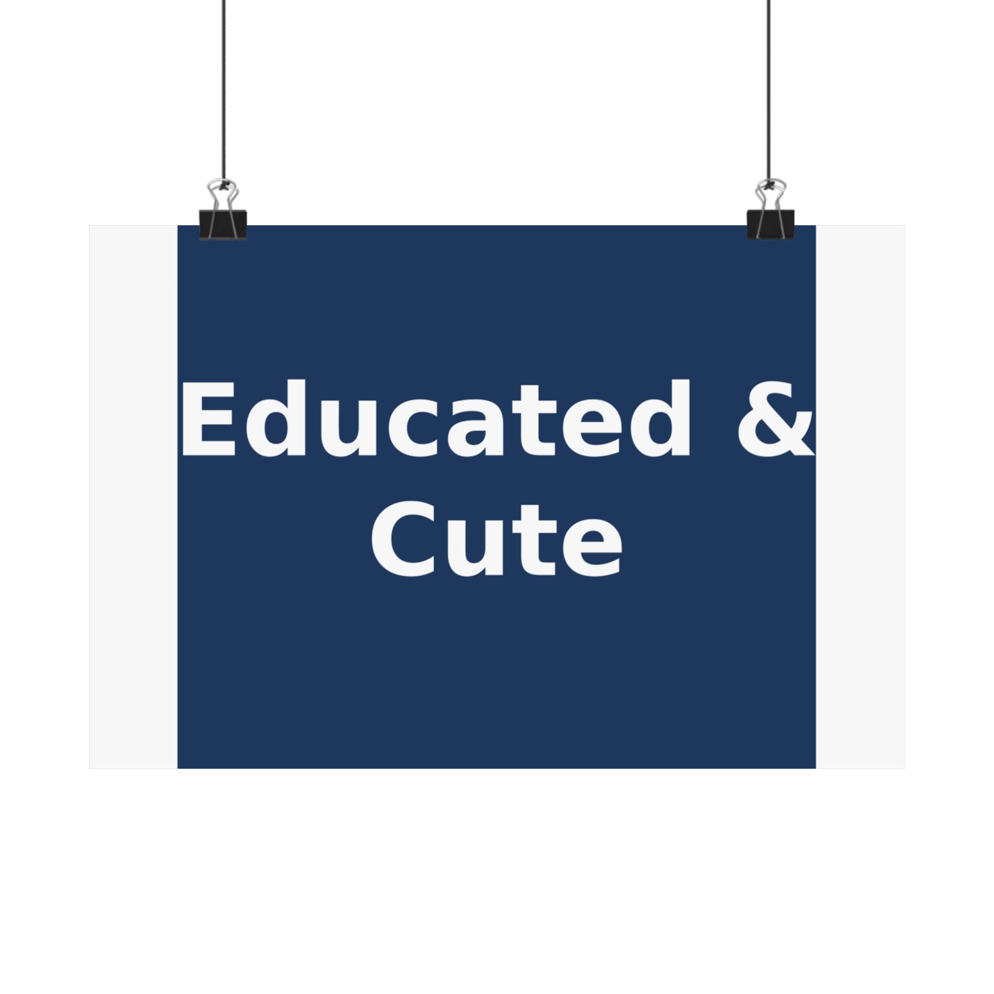 Educated & Cute - KayKay Poster