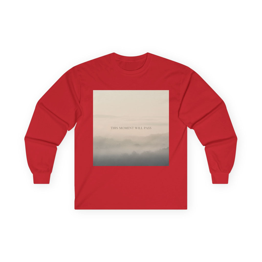 THIS MOMENT WILL PASS Long Sleeve Tee