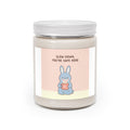 SLOW DOWN, YOURE SAFE HERE Scented Candle