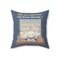 Bunny Square Pillow – You Are Allowed to Grow Slowly