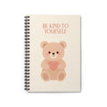 BE KIND TO YOURSELF Spiral Notebook