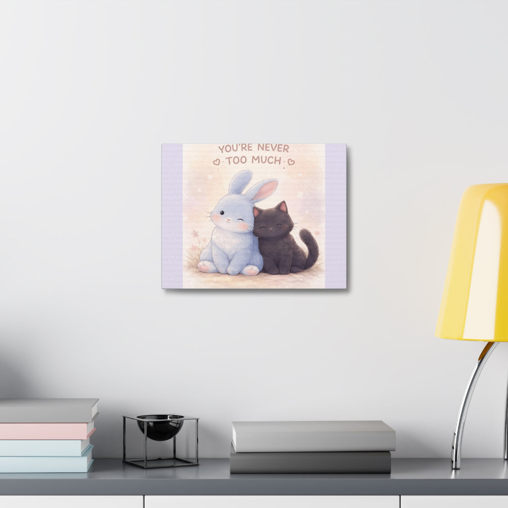 "YOU'RE NEVER TOO MUCH" Black Cat Canvas | College Girl Gift | Fashion | KayKay Classics
