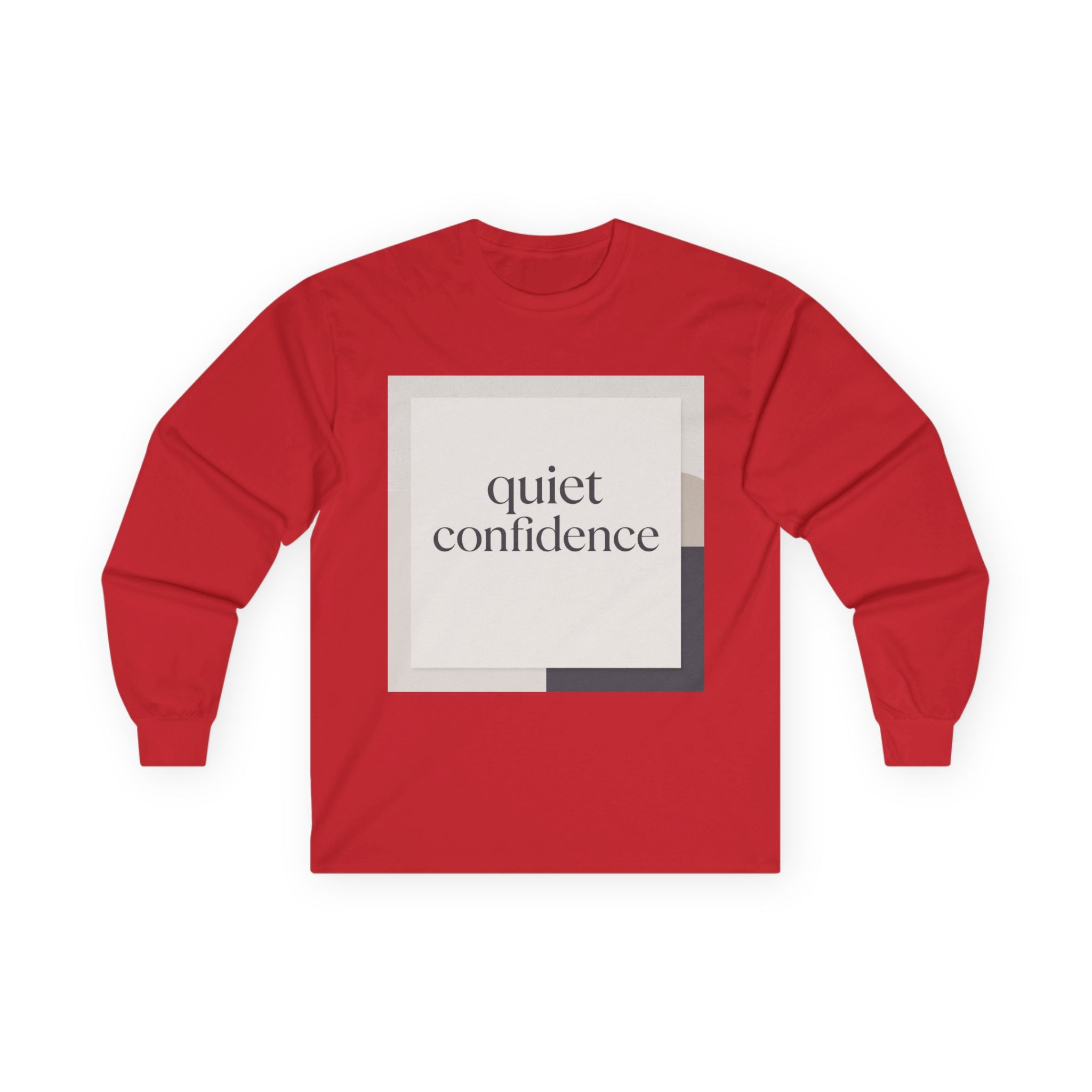 quiet confidence Long Sleeve Tee