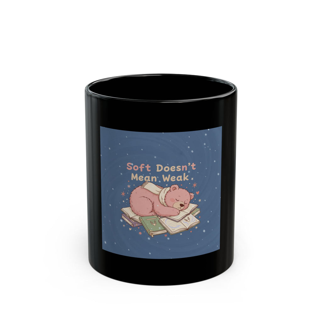Bear Black Mug 11oz – Soft Doesnt Mean Weak