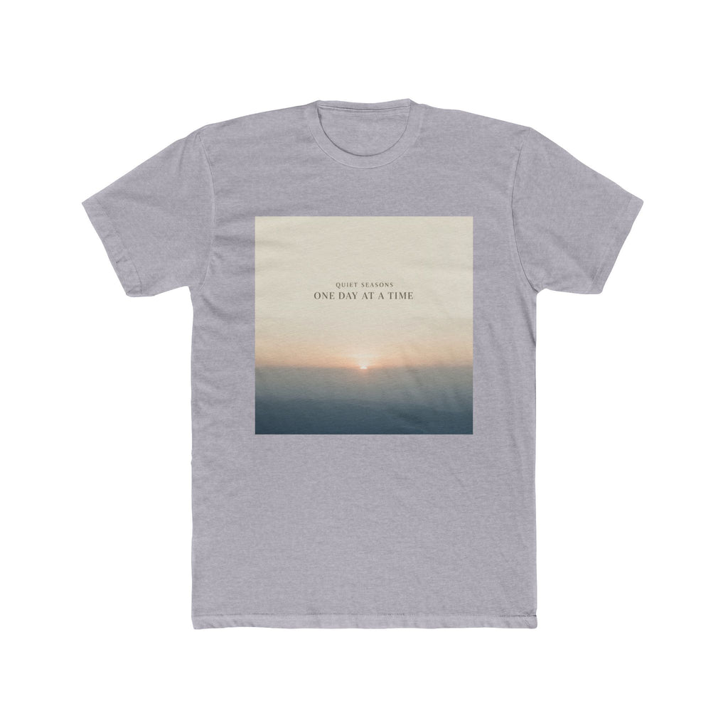 QUIET SEASONS ONE DAY AT A TIME Unisex Tee
