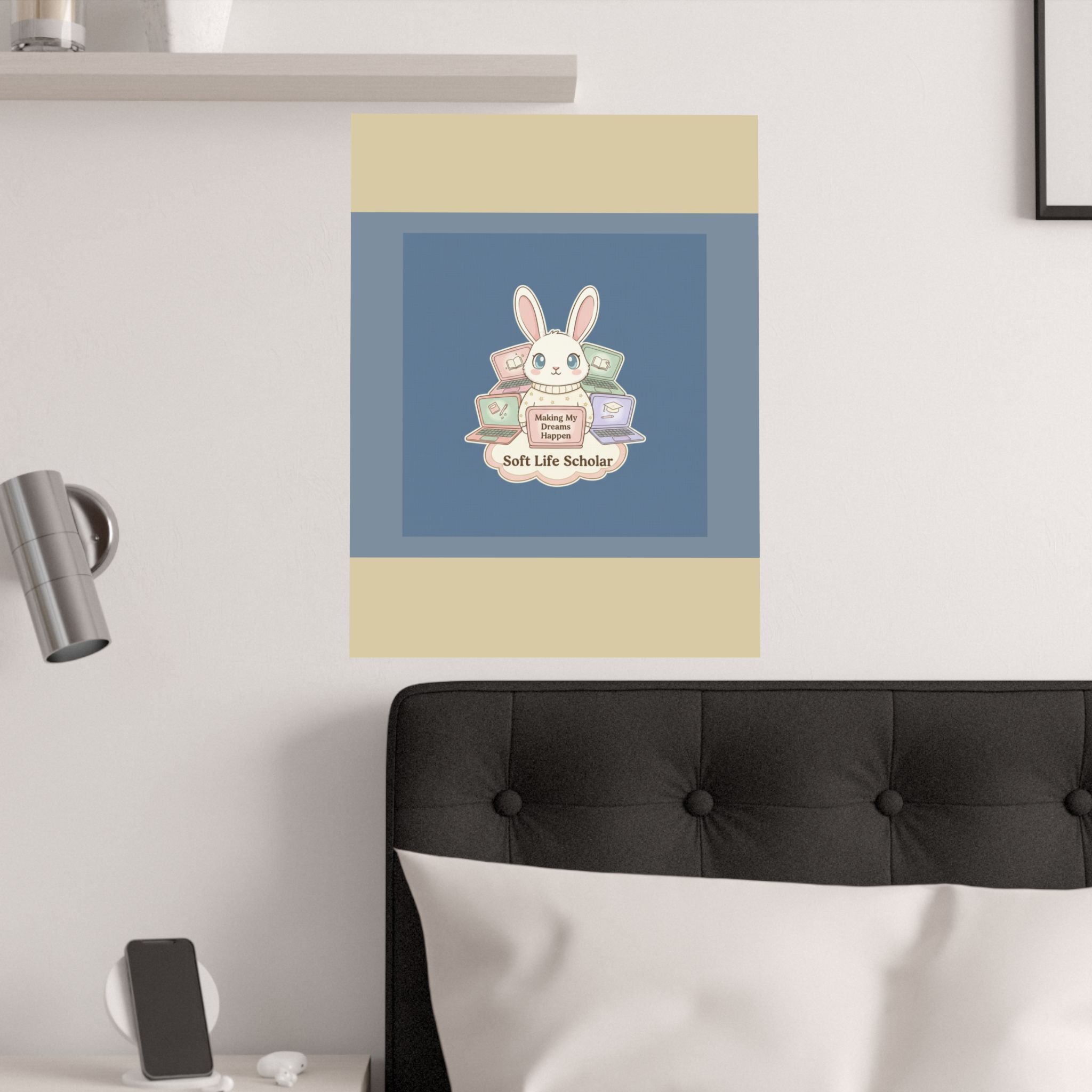 Bunny Poster – Making My Dreams Happen Soft Life Schola