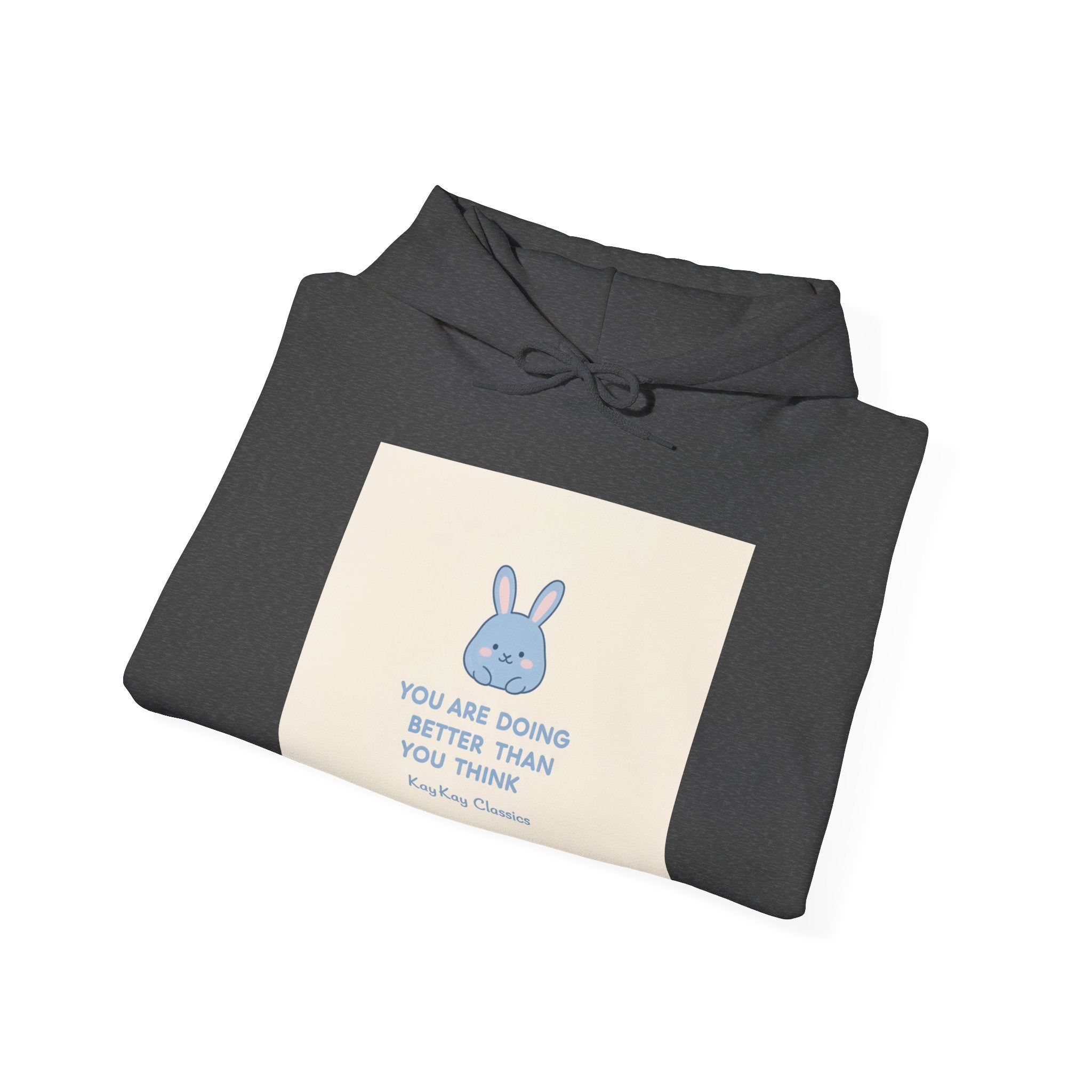 YOU ARE DOING BETTER THAN YOU THINK Bunny Hoodie