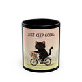 JUST KEEP GOING Cat Black Mug 11oz