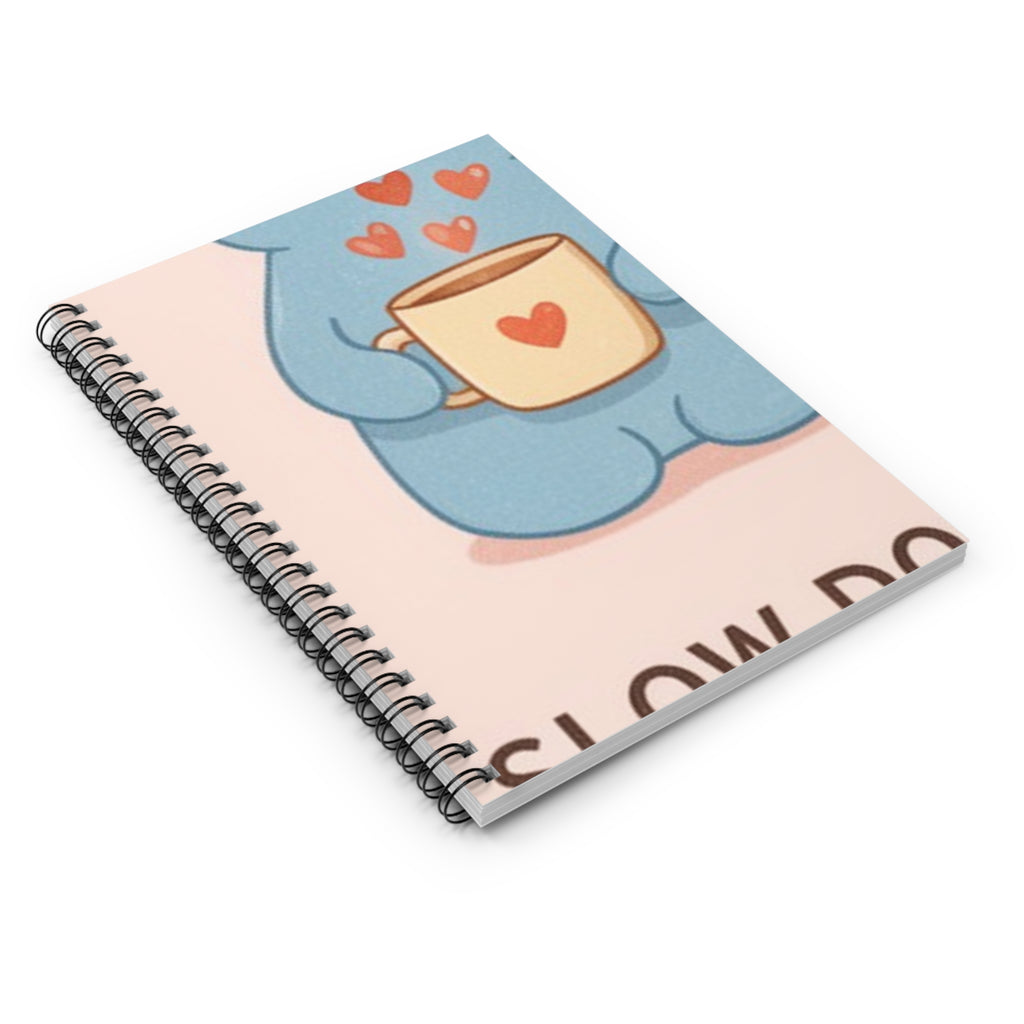 SLOW DOWN, YOURE SAFE HERE Spiral Notebook