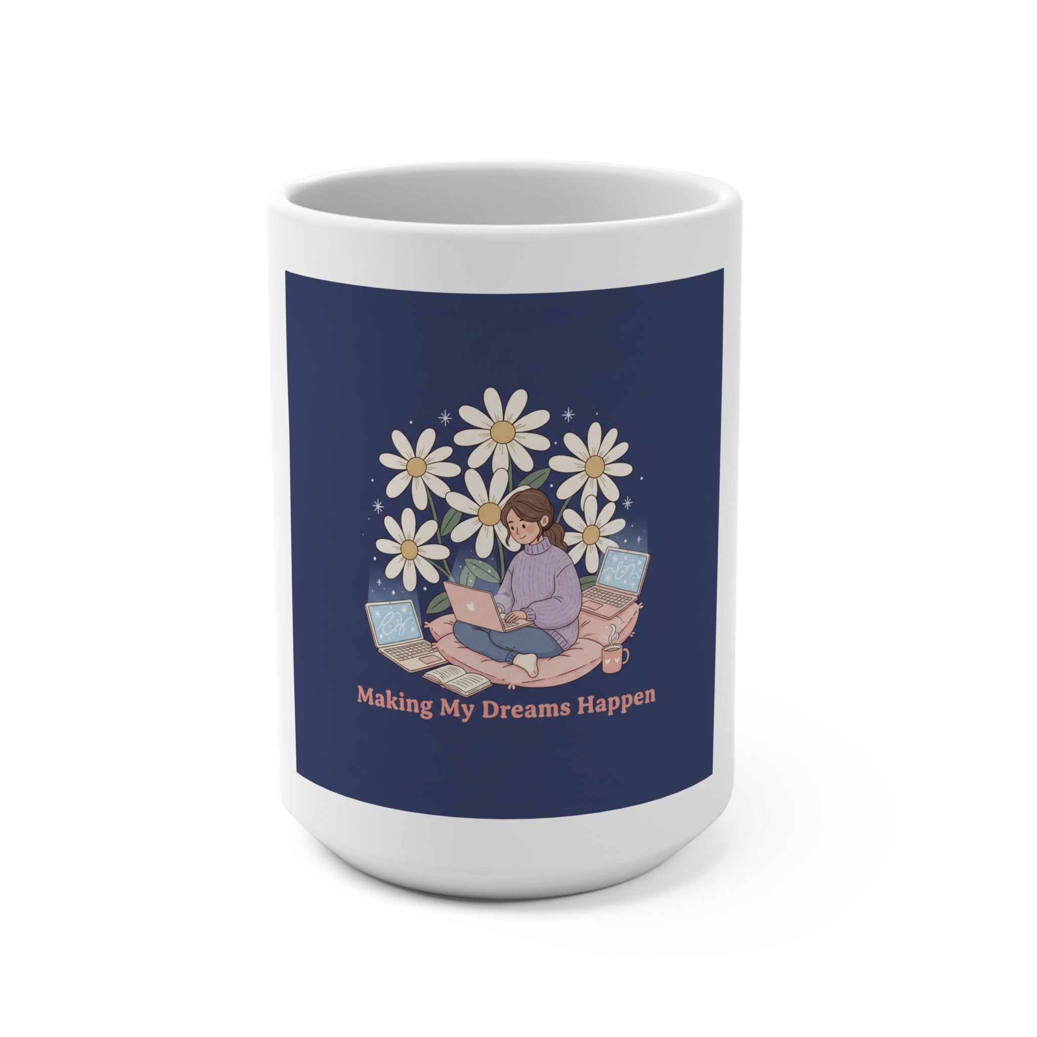 Daisies Mug 15oz – Making My Dreams Happen