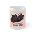 LET YOUR HEART REST Mug 11oz