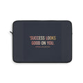 Typography Only Laptop Sleeve – Success Looks Good on You Spring Collect