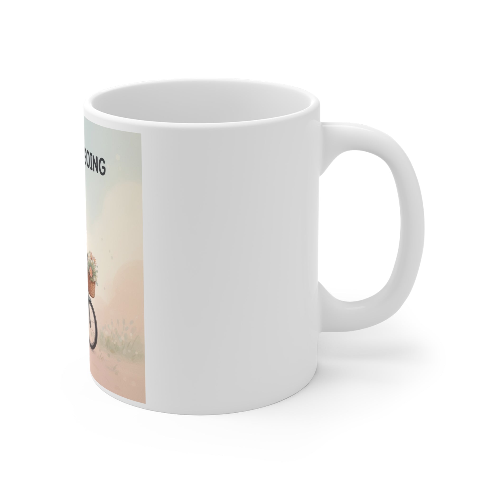 JUST KEEP GOING - Mug 11oz Print On Demand