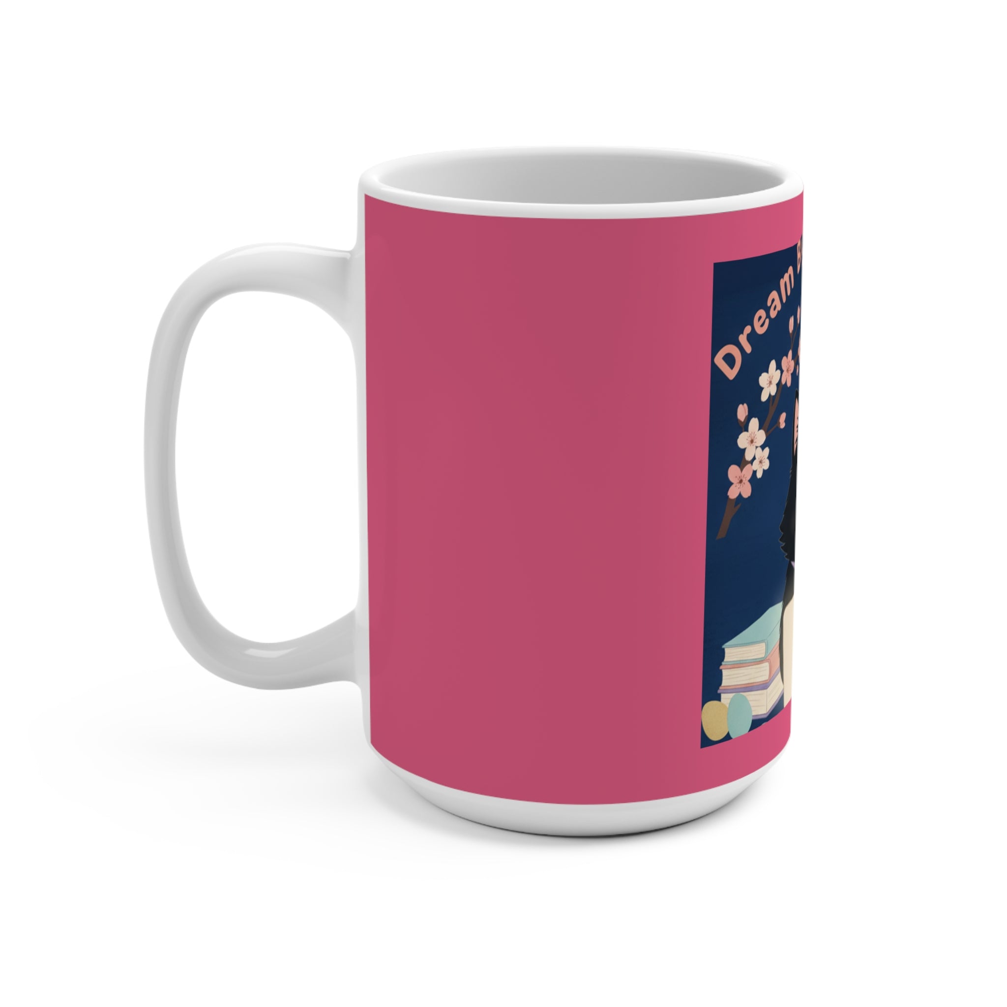 Black Cat Mug 15oz – Dream Big Study Hard