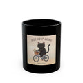 JUST KEEP GOING Black Mug 11oz