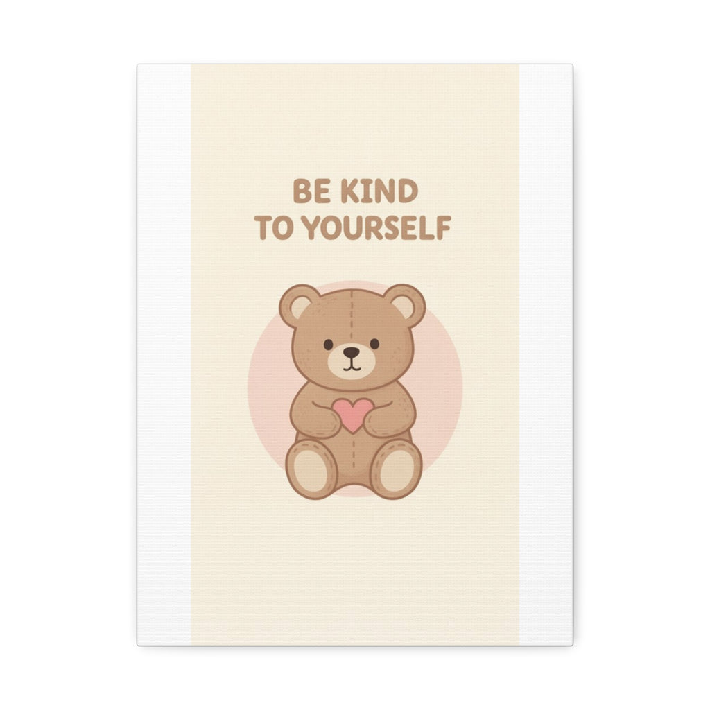 BE KIND TO YOURSELF Bear Canvas