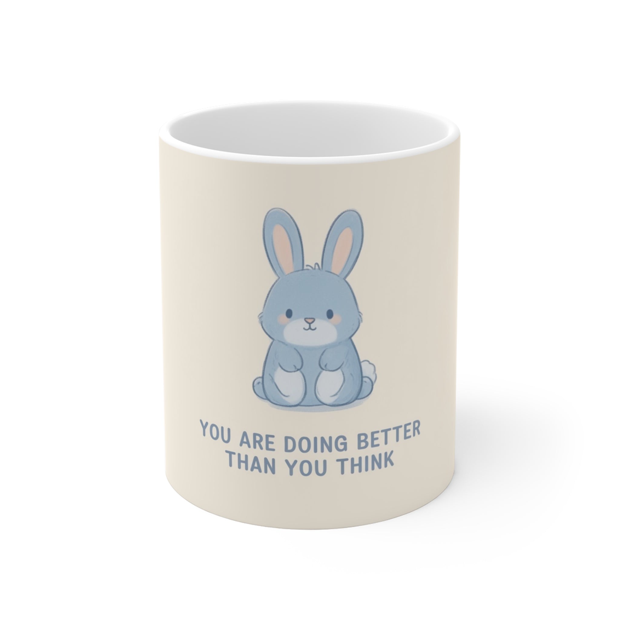 YOU ARE DOING BETTER THAN YOU THINK Rabbit Mug 11oz