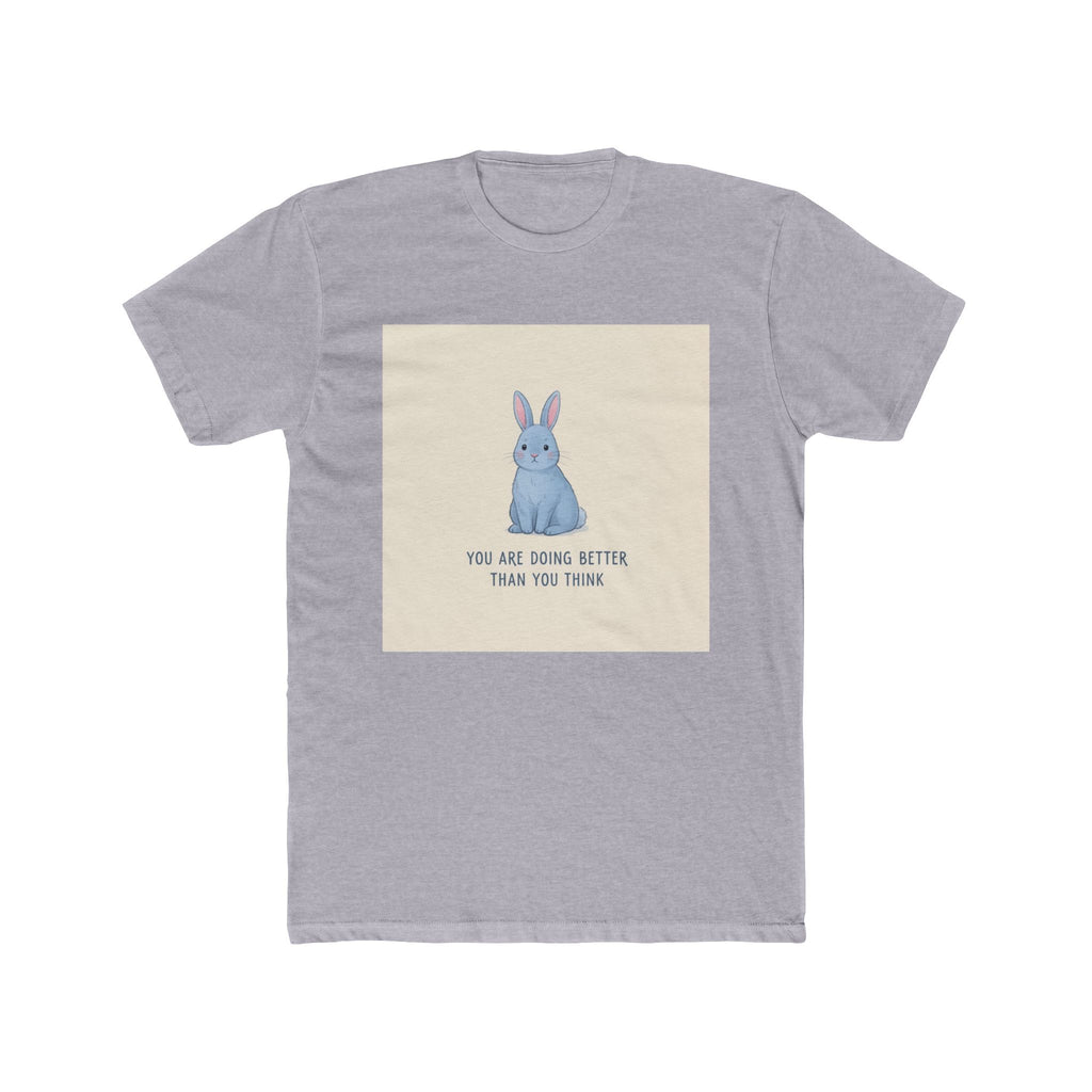 YOU ARE DOING BETTER THAN YOU THINK Unisex Tee